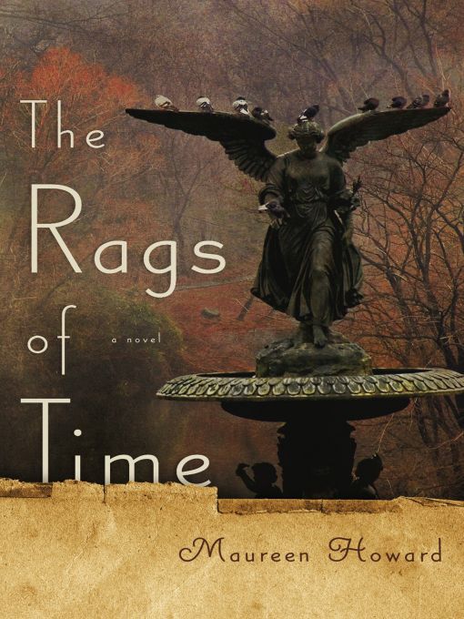 Title details for The Rags of Time by Maureen Howard - Available